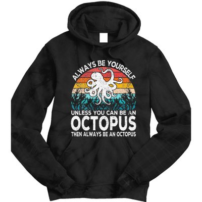 Always Be An Octopus Lover Funny Octopus Quote Retro Tie Dye Hoodie