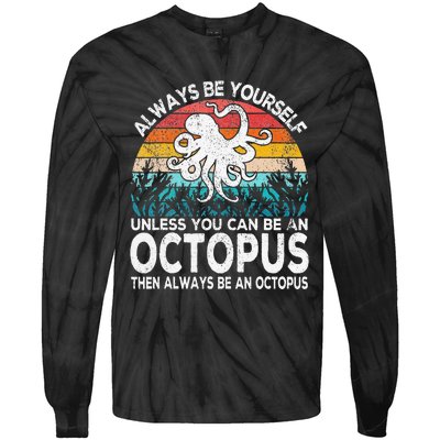 Always Be An Octopus Lover Funny Octopus Quote Retro Tie-Dye Long Sleeve Shirt