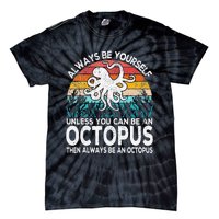 Always Be An Octopus Lover Funny Octopus Quote Retro Tie-Dye T-Shirt