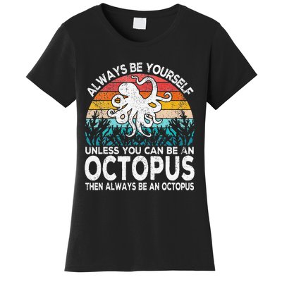 Always Be An Octopus Lover Funny Octopus Quote Retro Women's T-Shirt