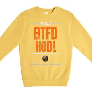 Always Btfd And Hodl Premium Premium Crewneck Sweatshirt