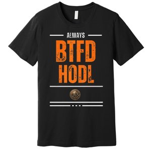 Always Btfd And Hodl Premium Premium T-Shirt