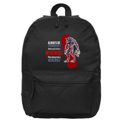 Always Be A Werewolf Funny Cool Wolf Lover Gift 16 in Basic Backpack