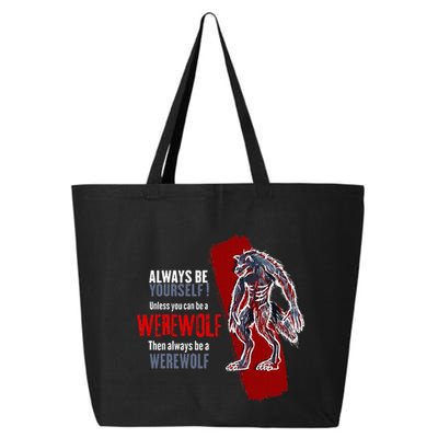 Always Be A Werewolf Funny Cool Wolf Lover Gift 25L Jumbo Tote