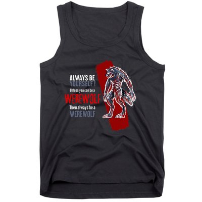 Always Be A Werewolf Funny Cool Wolf Lover Gift Tank Top