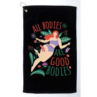 All Bodies Are Good Bodies Golf Towel