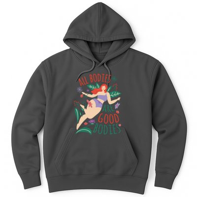 All Bodies Are Good Bodies Hoodie