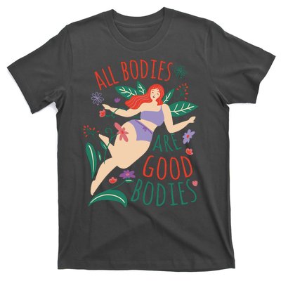 All Bodies Are Good Bodies T-Shirt