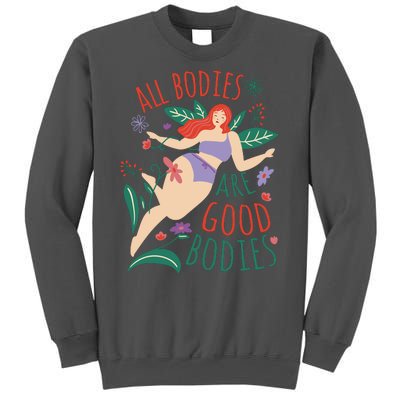 All Bodies Are Good Bodies Tall Sweatshirt