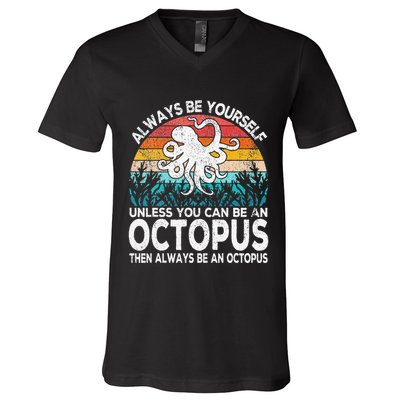 Always Be An Octopus Lover Funny Octopus Quote Retro V-Neck T-Shirt