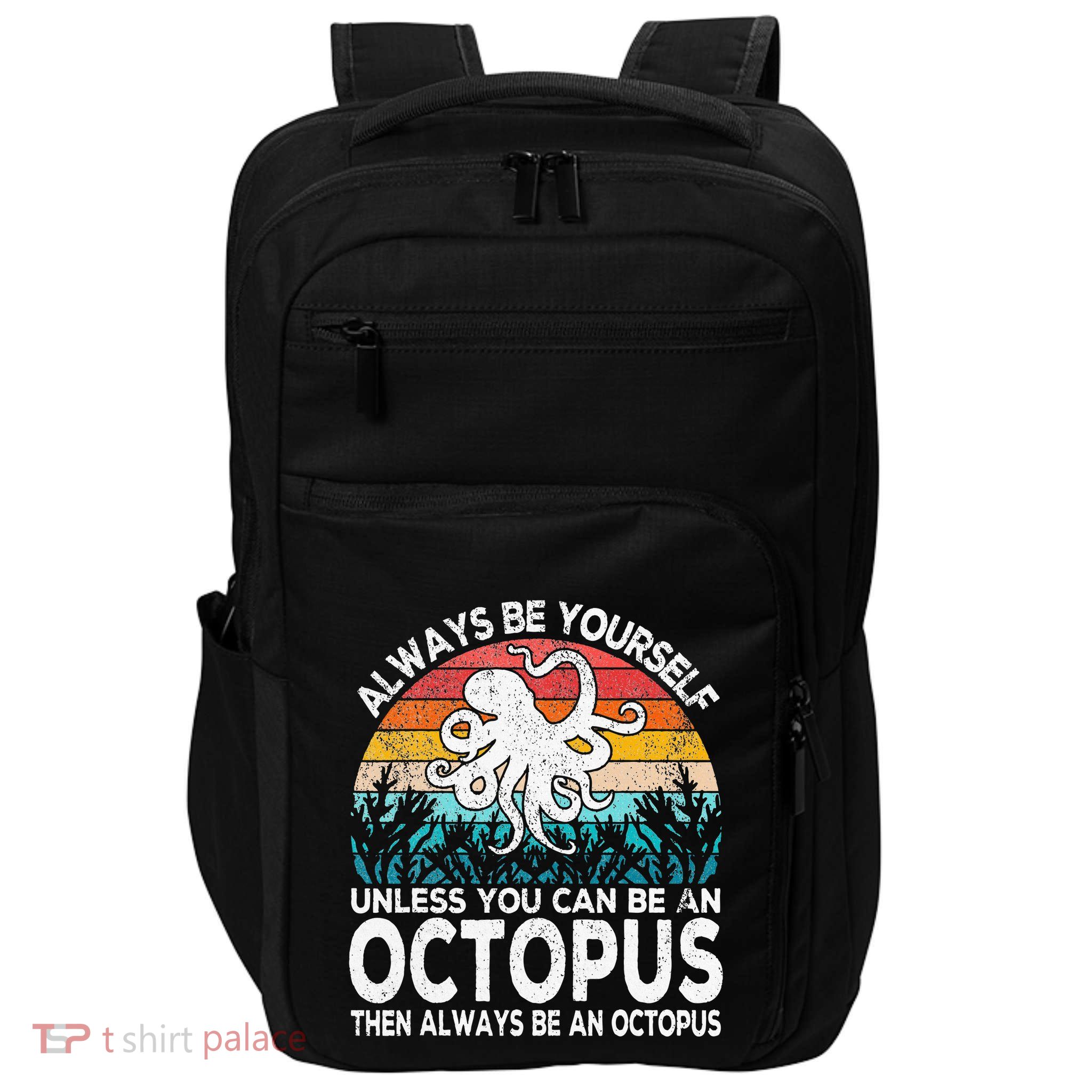 Always Be An Octopus Lover Funny Octopus Quote Retro Impact Tech Backpack