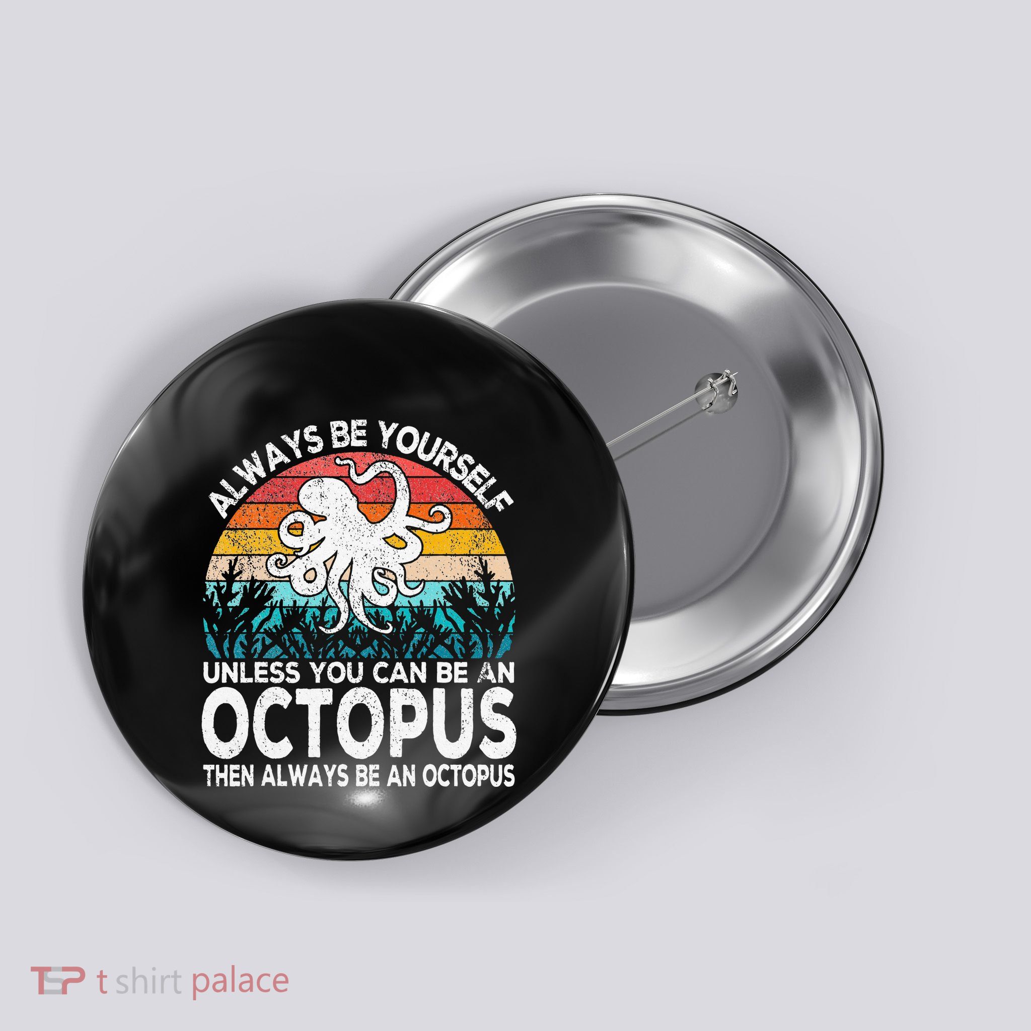 Always Be An Octopus Lover Funny Octopus Quote Retro Button