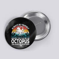 Always Be An Octopus Lover Funny Octopus Quote Retro Button