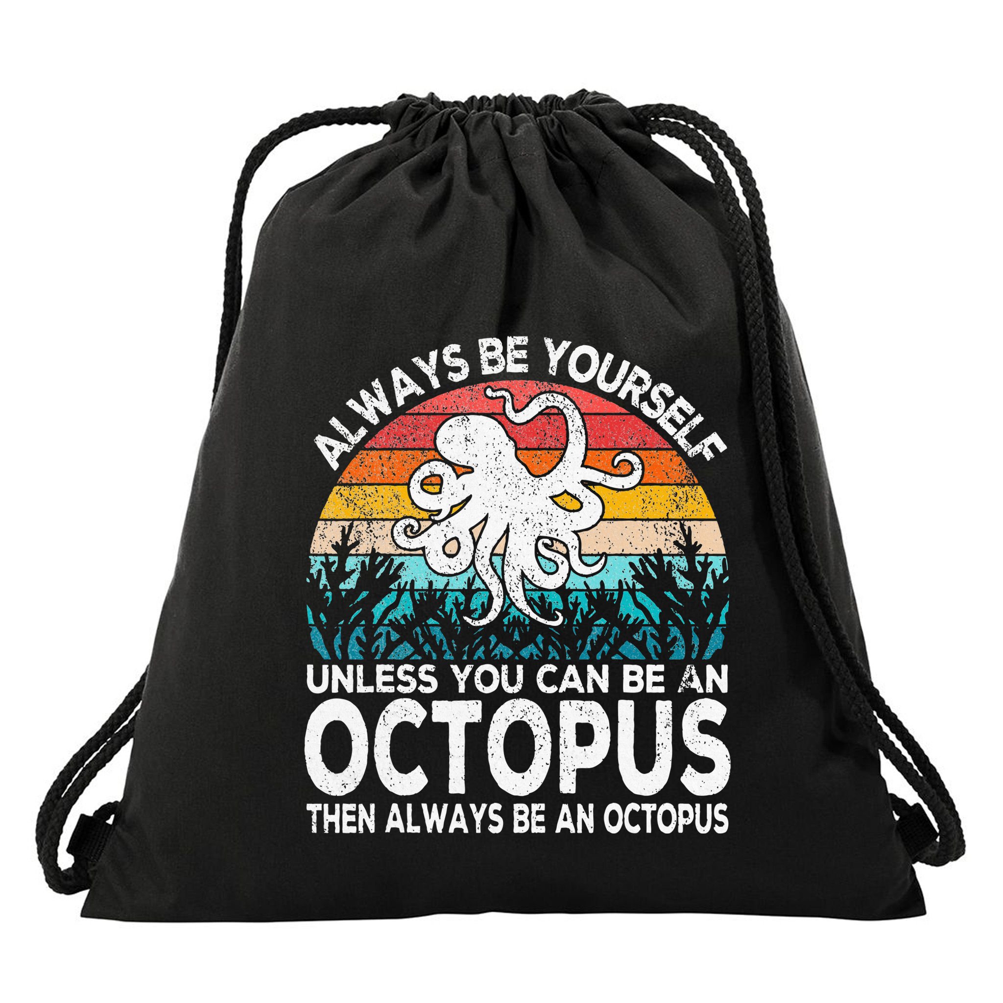 Always Be An Octopus Lover Funny Octopus Quote Retro Drawstring Bag