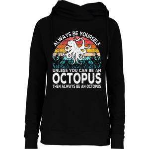 Always Be An Octopus Lover Funny Octopus Quote Retro Womens Funnel Neck Pullover Hood