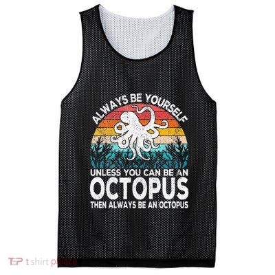 Always Be An Octopus Lover Funny Octopus Quote Retro Mesh Reversible Basketball Jersey Tank