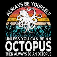 Always Be An Octopus Lover Funny Octopus Quote Retro Mesh Reversible Basketball Jersey Tank