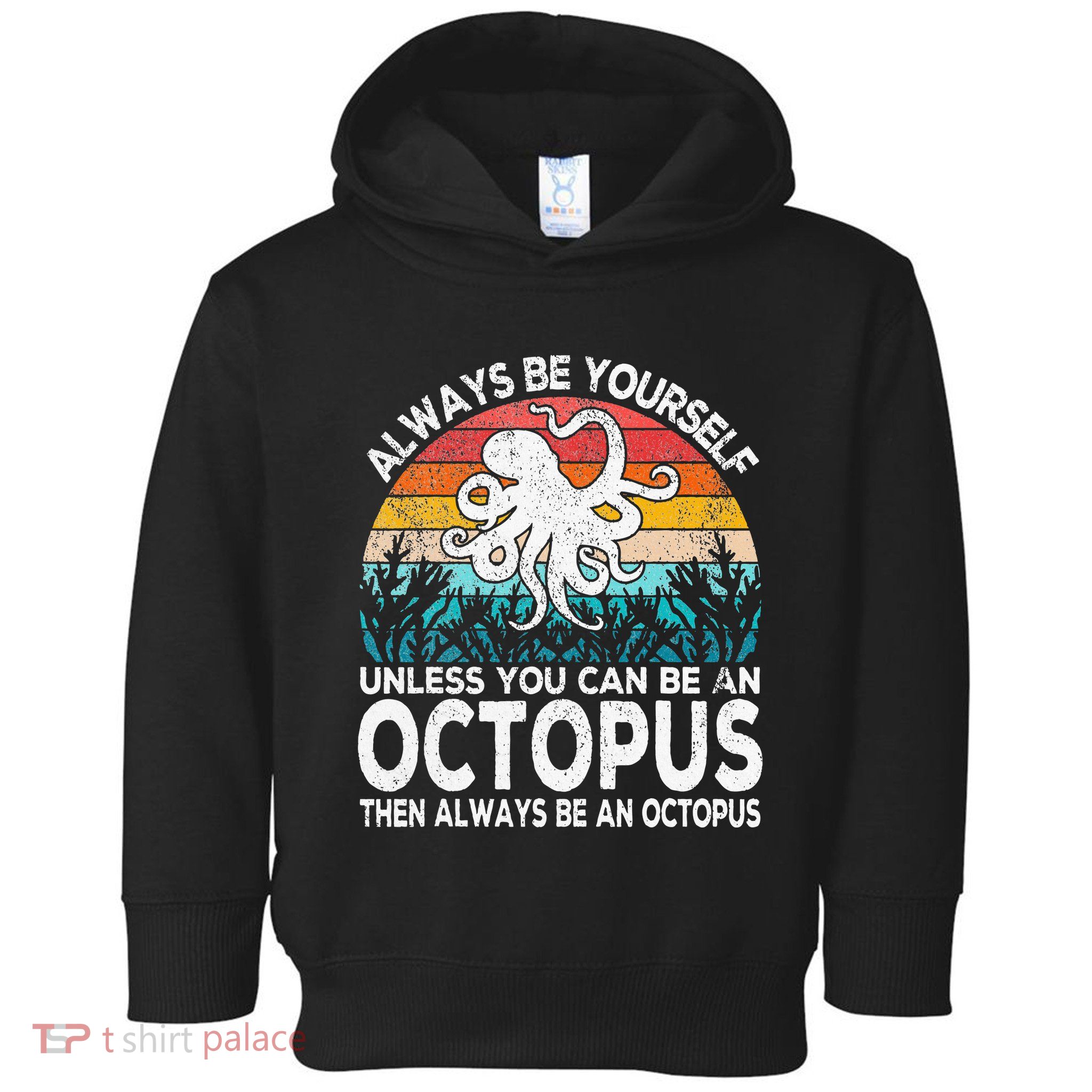 Always Be An Octopus Lover Funny Octopus Quote Retro Toddler Hoodie