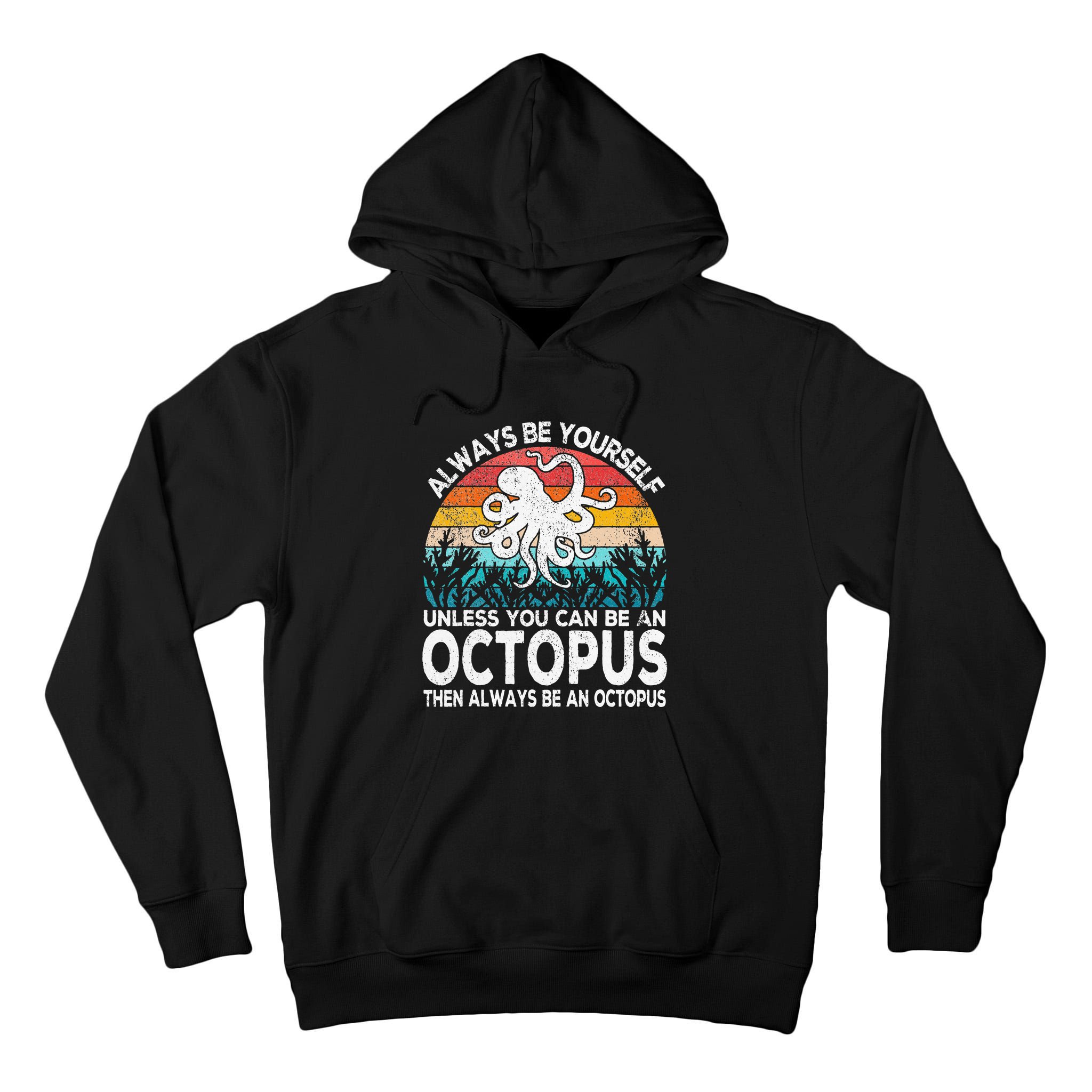Always Be An Octopus Lover Funny Octopus Quote Retro Tall Hoodie