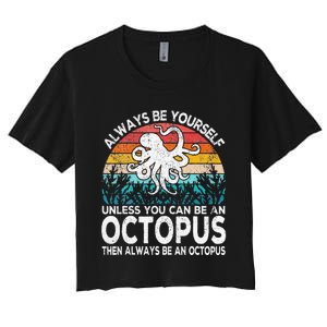 Always Be An Octopus Lover Funny Octopus Quote Retro Women's Crop Top Tee