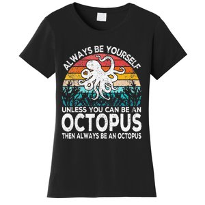 Always Be An Octopus Lover Funny Octopus Quote Retro Women's T-Shirt