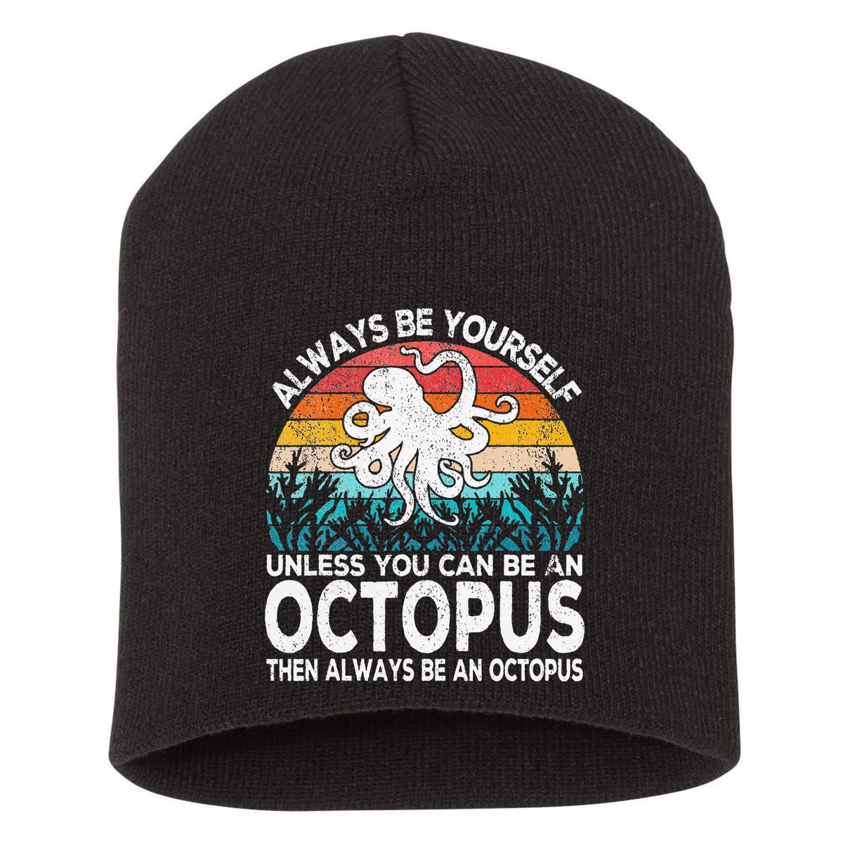 Always Be An Octopus Lover Funny Octopus Quote Retro Short Acrylic Beanie