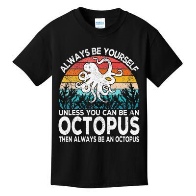 Always Be An Octopus Lover Funny Octopus Quote Retro Kids T-Shirt