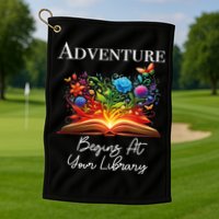 Adventure Begins At Your Library Summer Reading 2024 Flowers Cool Gift Golf Towel