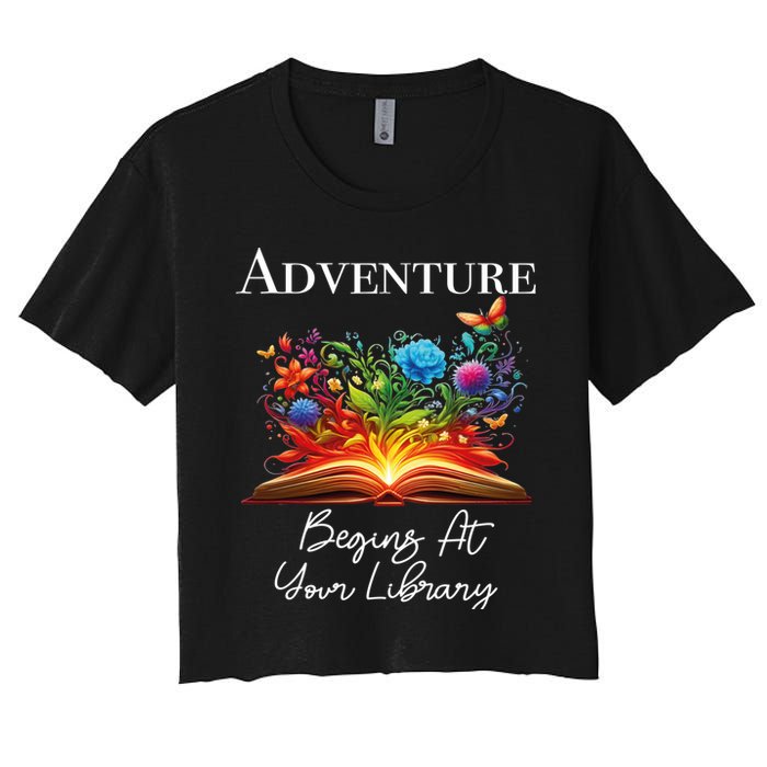 Adventure Begins At Your Library Summer Reading 2024 Flowers Cool Gift Women's Crop Top Tee