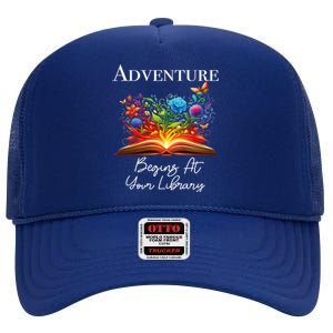 Adventure Begins At Your Library Summer Reading 2024 Flowers Cool Gift High Crown Mesh Back Trucker Hat