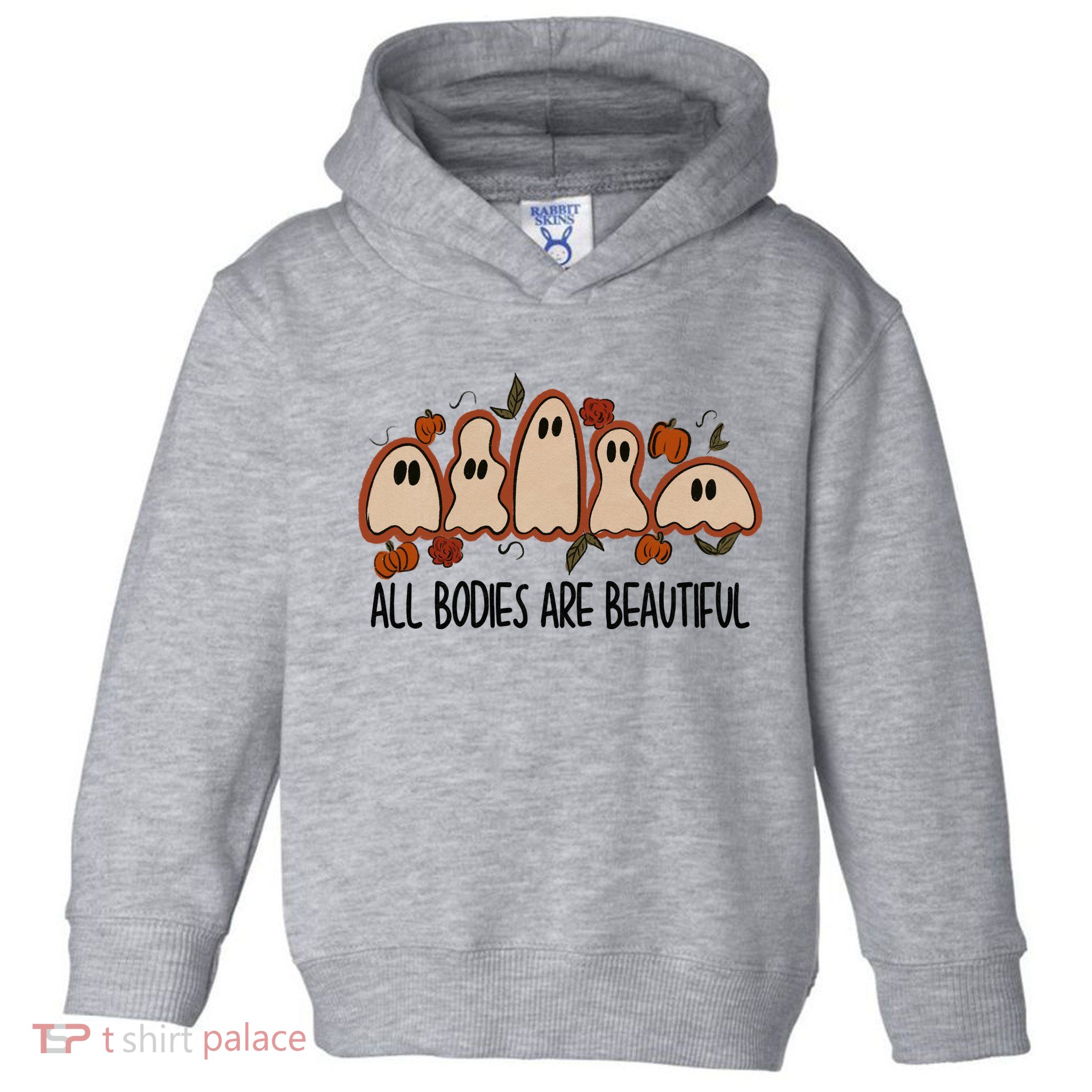 All Bodies Are Beautiful Halloween Funny Ghost Positive Toddler Hoodie