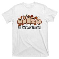 All Bodies Are Beautiful Halloween Funny Ghost Positive T-Shirt