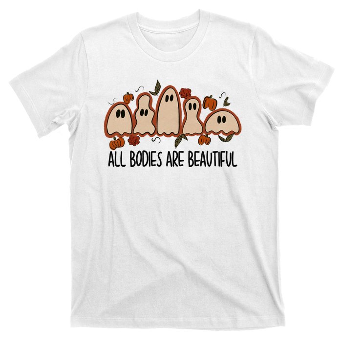 All Bodies Are Beautiful Halloween Funny Ghost Positive T-Shirt