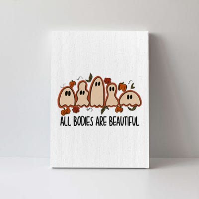 All Bodies Are Beautiful Halloween Funny Ghost Positive Canvas