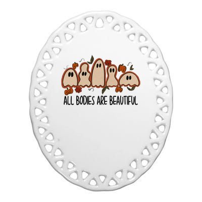 All Bodies Are Beautiful Halloween Funny Ghost Positive Ceramic Oval Ornament