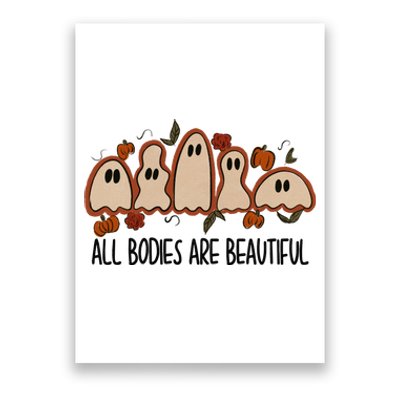 All Bodies Are Beautiful Halloween Funny Ghost Positive Poster