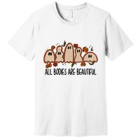 All Bodies Are Beautiful Halloween Funny Ghost Positive Premium T-Shirt