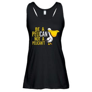 Always Be A Pelican Not A Pelican't Funny Pelican Ladies Essential Flowy Tank