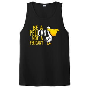 Always Be A Pelican Not A Pelican't Funny Pelican PosiCharge Competitor Tank