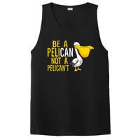 Always Be A Pelican Not A Pelican't Funny Pelican PosiCharge Competitor Tank