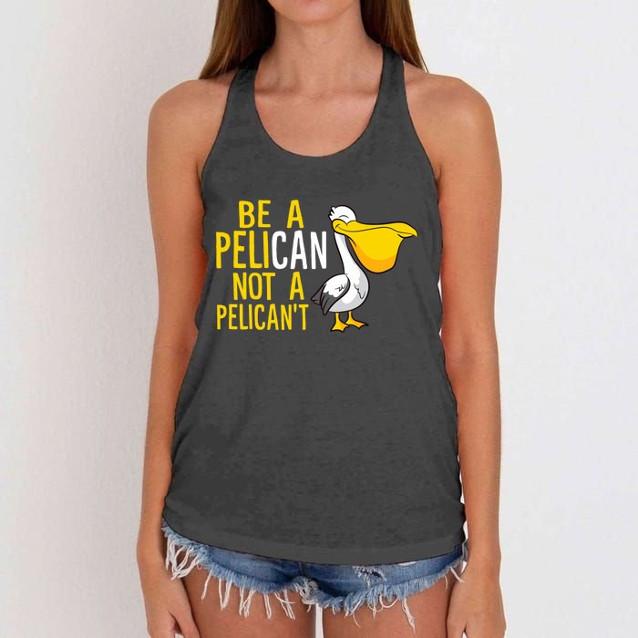 Always Be A Pelican Not A Pelican't Funny Pelican Women's Knotted Racerback Tank