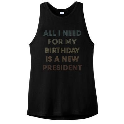 ANTI BIDEN ALL I WANT FOR MY BIRTHDAY IS A NEW PRESIDENT Ladies PosiCharge Tri-Blend Wicking Tank