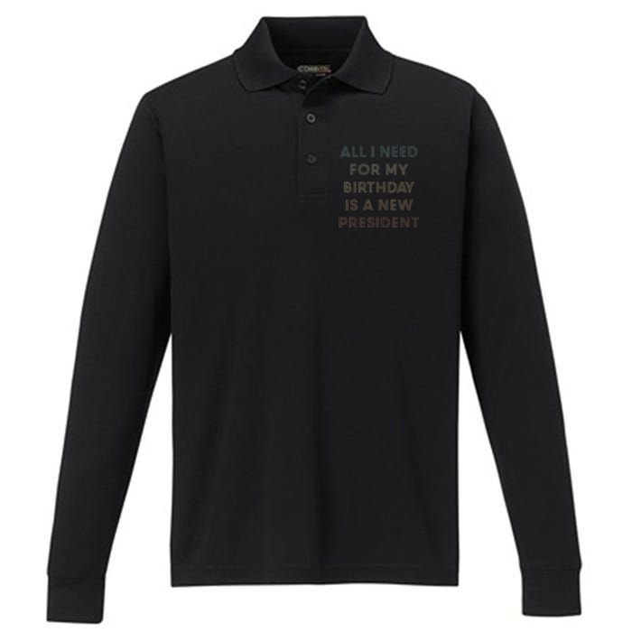 ANTI BIDEN ALL I WANT FOR MY BIRTHDAY IS A NEW PRESIDENT Performance Long Sleeve Polo