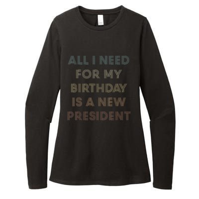 ANTI BIDEN ALL I WANT FOR MY BIRTHDAY IS A NEW PRESIDENT Womens CVC Long Sleeve Shirt