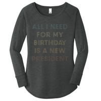 ANTI BIDEN ALL I WANT FOR MY BIRTHDAY IS A NEW PRESIDENT Women's Perfect Tri Tunic Long Sleeve Shirt