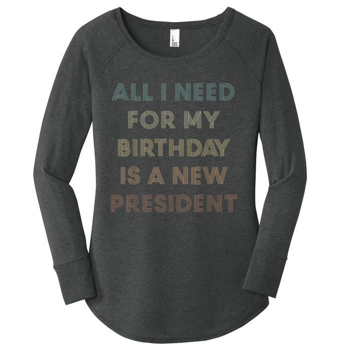 ANTI BIDEN ALL I WANT FOR MY BIRTHDAY IS A NEW PRESIDENT Women's Perfect Tri Tunic Long Sleeve Shirt