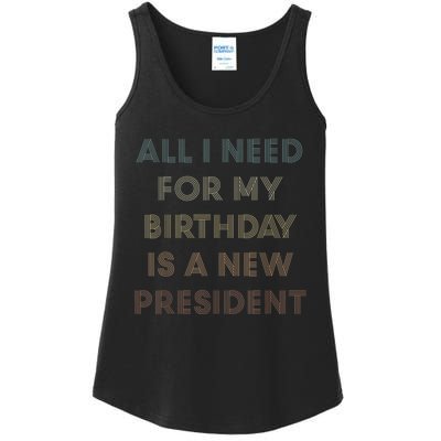 ANTI BIDEN ALL I WANT FOR MY BIRTHDAY IS A NEW PRESIDENT Ladies Essential Tank