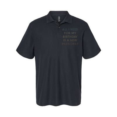 ANTI BIDEN ALL I WANT FOR MY BIRTHDAY IS A NEW PRESIDENT Softstyle Adult Sport Polo