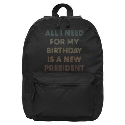 ANTI BIDEN ALL I WANT FOR MY BIRTHDAY IS A NEW PRESIDENT 16 in Basic Backpack