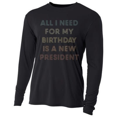 ANTI BIDEN ALL I WANT FOR MY BIRTHDAY IS A NEW PRESIDENT Cooling Performance Long Sleeve Crew